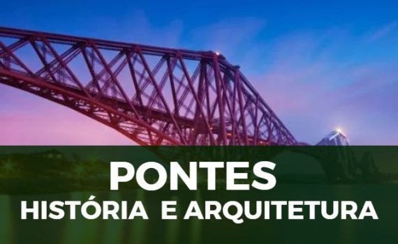 História das Pontes e Arquitetura